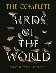 Text books pdf free download The Complete Birds of the World: Every Species Illustrated