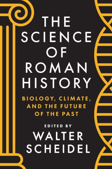 the Science of Roman History: Biology, Climate, and Future Past