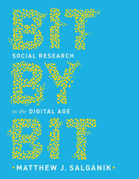 Bit by Bit: Social Research in the Digital Age
