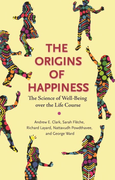 the Origins of Happiness: Science Well-Being over Life Course