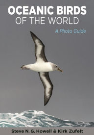 Title: Oceanic Birds of the World: A Photo Guide, Author: Steve N. G. Howell