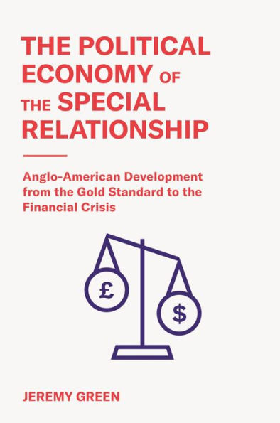 the Political Economy of Special Relationship: Anglo-American Development from Gold Standard to Financial Crisis