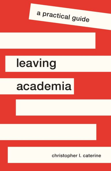 Leaving Academia: A Practical Guide