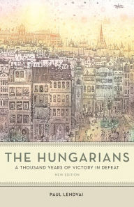 Download free google books online The Hungarians: A Thousand Years of Victory in Defeat MOBI (English Edition)