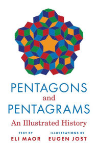 Title: Pentagons and Pentagrams: An Illustrated History, Author: Eli Maor