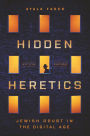 Hidden Heretics: Jewish Doubt in the Digital Age