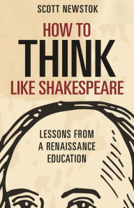 Italian audiobooks free download How to Think like Shakespeare: Lessons from a Renaissance Education by Scott Newstok