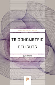 Title: Trigonometric Delights, Author: Eli Maor