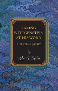 Free pdf computer book download Taking Wittgenstein at His Word: A Textual Study in English PDF by Robert J. Fogelin 9780691202389