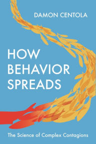 Free books to read no download How Behavior Spreads: The Science of Complex Contagions by Damon Centola RTF CHM iBook