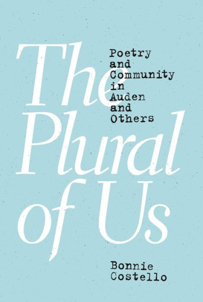 The Plural of Us: Poetry and Community Auden Others