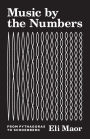 Music by the Numbers: From Pythagoras to Schoenberg