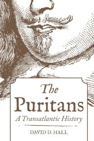 Title: The Puritans: A Transatlantic History, Author: David D. Hall