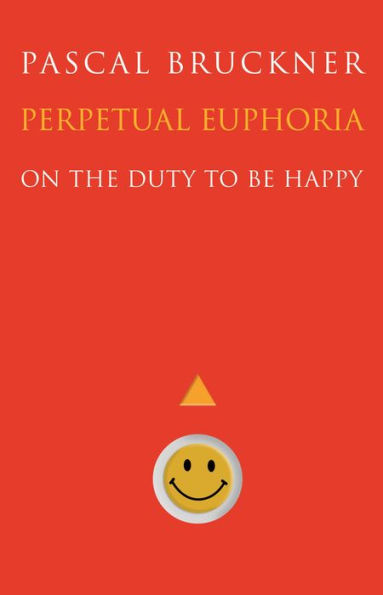 Perpetual Euphoria: On the Duty to Be Happy