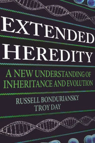 Title: Extended Heredity: A New Understanding of Inheritance and Evolution, Author: Russell Bonduriansky