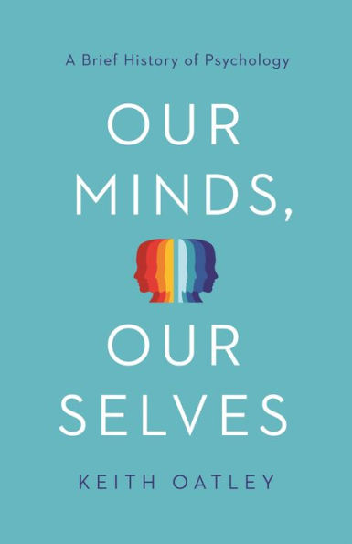 Our Minds, Selves: A Brief History of Psychology