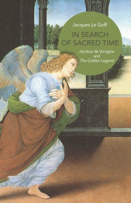 Free downloads audio books for ipad In Search of Sacred Time: Jacobus de Voragine and The Golden Legend 9780691204543 ePub RTF PDB by Jacques Le Goff, Lydia G. Cochrane English version