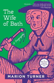 Title: The Wife of Bath: A Biography, Author: Marion Turner