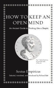 Download free ebooks for phone How to Keep an Open Mind: An Ancient Guide to Thinking Like a Skeptic by Sextus Empiricus English version