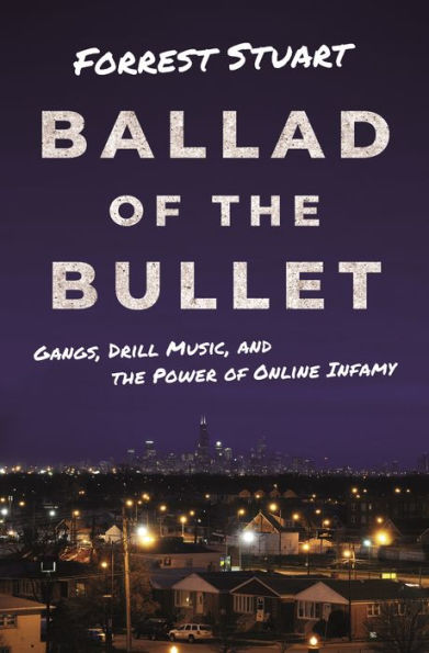 Ballad of the Bullet: Gangs, Drill Music, and Power Online Infamy