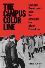 Free share ebooks download The Campus Color Line: College Presidents and the Struggle for Black Freedom by  9780691206769