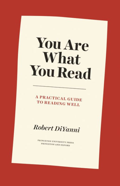 You Are What Read: A Practical Guide to Reading Well