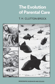 Title: The Evolution of Parental Care, Author: Tim H. Clutton-Brock