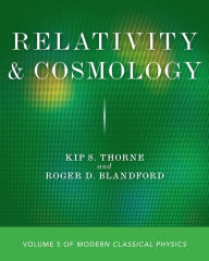 Free ebook sharing downloads Relativity and Cosmology: Volume 5 of Modern Classical Physics 9780691207391 by Kip S. Thorne, Roger D. Blandford RTF CHM ePub in English