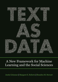 Ebooks download free epub Text as Data: A New Framework for Machine Learning and the Social Sciences by Justin Grimmer, Margaret E. Roberts, Brandon M. Stewart FB2 MOBI RTF 9780691207551 (English literature)