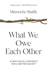 Download book from google book as pdf What We Owe Each Other: A New Social Contract for a Better Society by Minouche Shafik iBook PDB English version 9780691207643