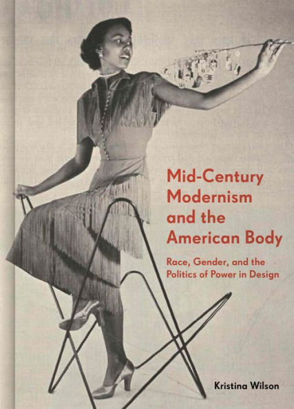 Mid-Century Modernism and the American Body: Race, Gender, Politics of Power Design
