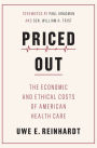 Priced Out: The Economic and Ethical Costs of American Health Care