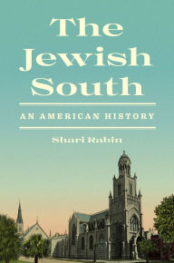 Ebooks download deutsch The Jewish South: An American History English version 9780691208763 by Shari Rabin ePub