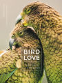 Bird Love: The Family Life of Birds