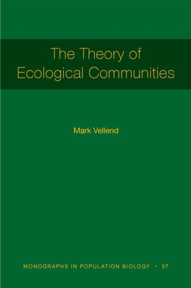 The Theory of Ecological Communities (MPB-57)