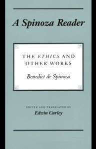 Title: A Spinoza Reader: The Ethics and Other Works, Author: Benedict de Spinoza