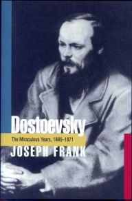 Title: Dostoevsky: The Miraculous Years, 1865-1871, Author: Joseph Frank
