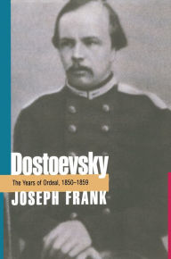 Title: Dostoevsky: The Years of Ordeal, 1850-1859, Author: Joseph Frank