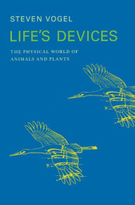 Pdf book downloads free Life's Devices: The Physical World of Animals and Plants by Steven Vogel, Rob Dunn 9780691270586 (English literature) RTF MOBI