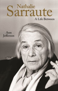 Free ebooks and download Nathalie Sarraute: A Life Between English version 9780691210247 by Ann Jefferson, Ann Jefferson