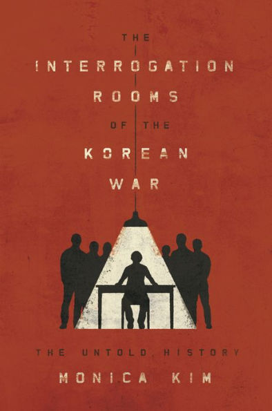 The Interrogation Rooms of Korean War: Untold History