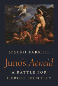 Title: Juno's Aeneid: A Battle for Heroic Identity, Author: Joseph Farrell