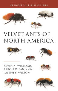 Free pdfs for ebooks to download Velvet Ants of North America RTF 9780691212043 by Kevin Williams, Aaron D. Pan, Joseph S. Wilson