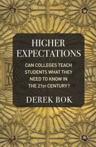 Title: Higher Expectations: Can Colleges Teach Students What They Need to Know in the 21st Century?, Author: Derek Bok