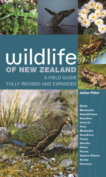 Wildlife of New Zealand: A Field Guide Fully Revised and Expanded