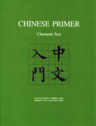 Title: Chinese Primer: Character Text (Pinyin), Author: Ta-tuan Ch'en