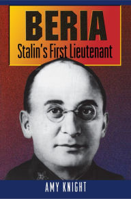 Title: Beria: Stalin's First Lieutenant, Author: Amy Knight