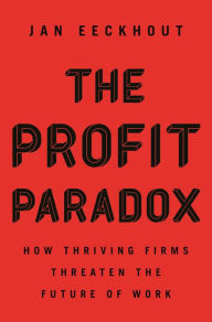 Free download audio books ipod The Profit Paradox: How Thriving Firms Threaten the Future of Work 9780691214474 in English by Jan Eeckhout