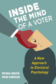 French ebooks download free Inside the Mind of a Voter: A New Approach to Electoral Psychology CHM
