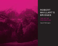 Title: Robert Maillart's Bridges: The Art of Engineering, Author: David P. Billington Jr.